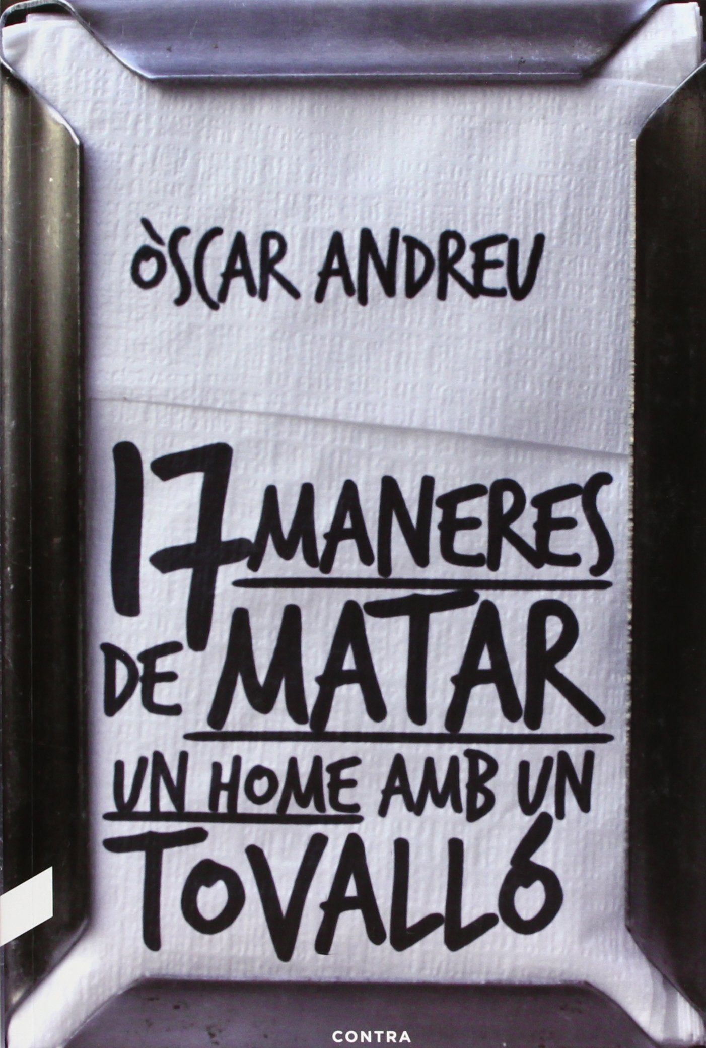 Disset maneres de matar un home amb un tovalló Contemporary literature