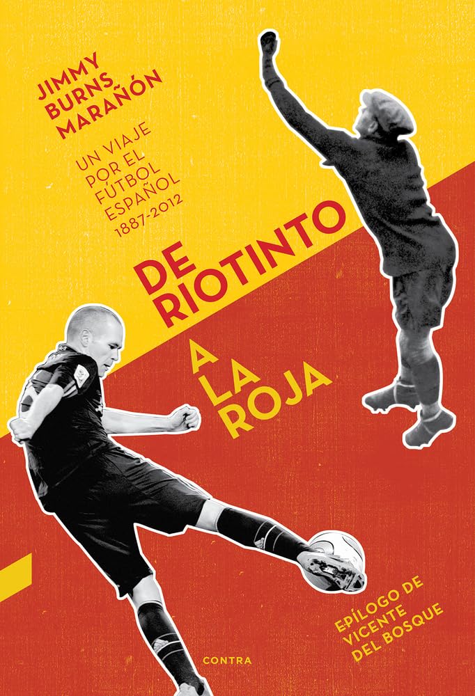 De riotinto a la roja: Un viaje por el futbol espanol, 1887-2012 book