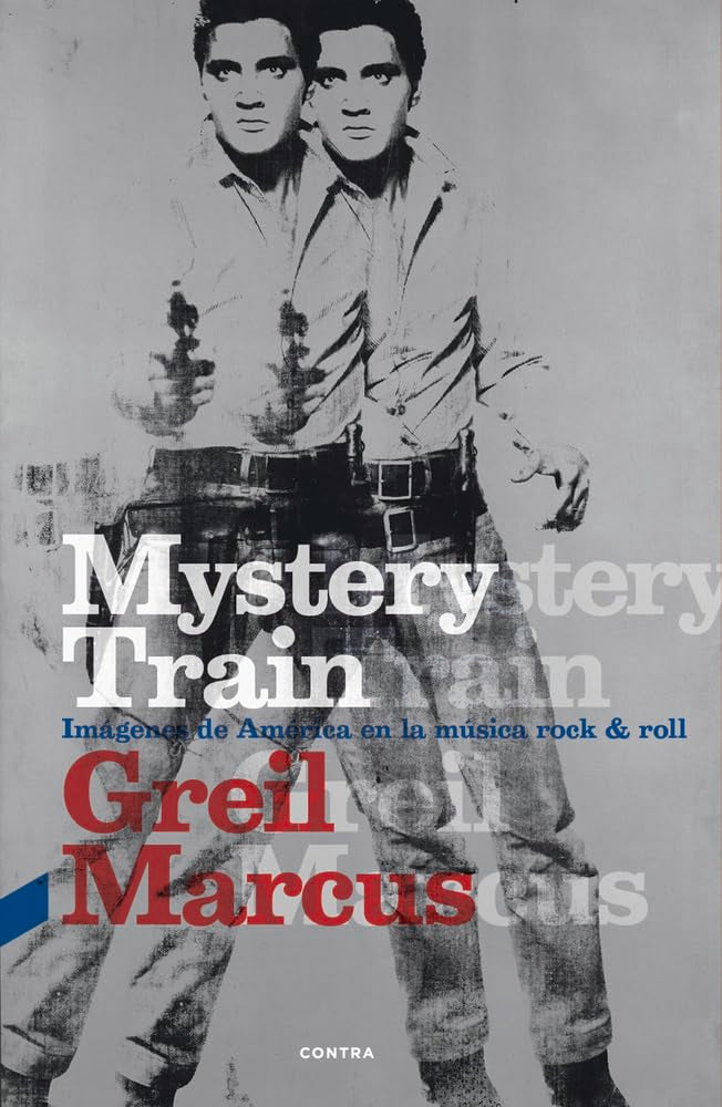 Mystery Train: Imágenes de América en la música rock & roll/ Images of America in rock'n'roll music book