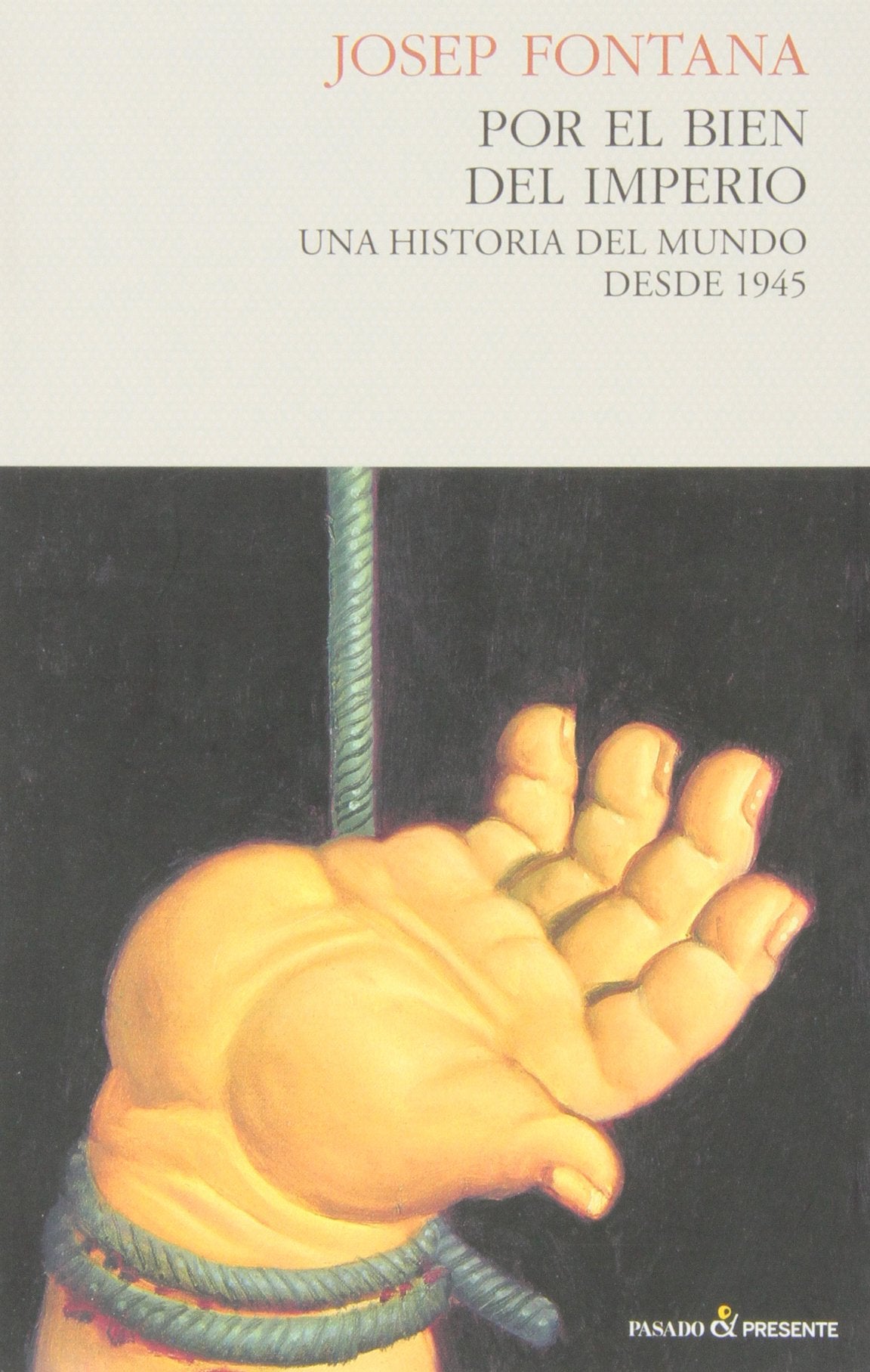 Por el bien del imperio: Una historia del mundo desde 1945 book