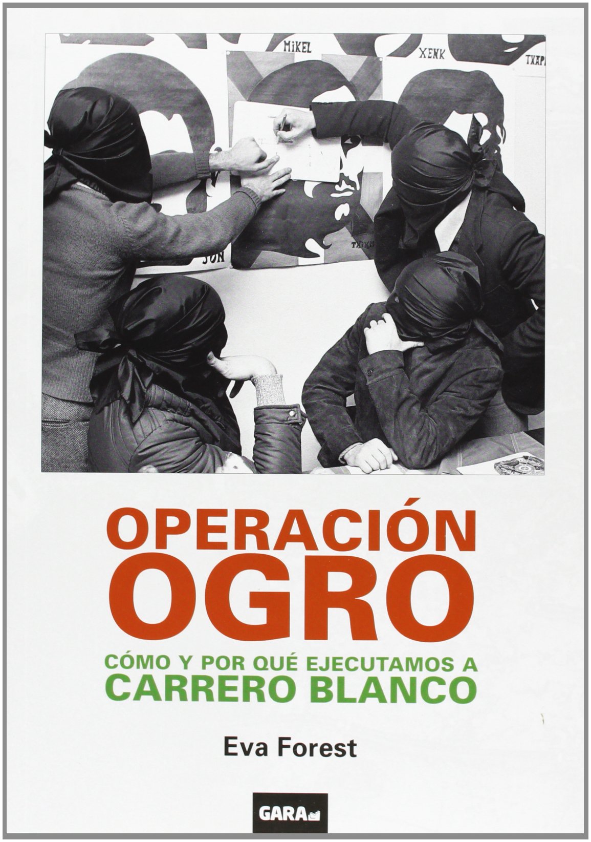 Operación Ogro : cómo y por qué ejecutamos a Carrero Blanco book