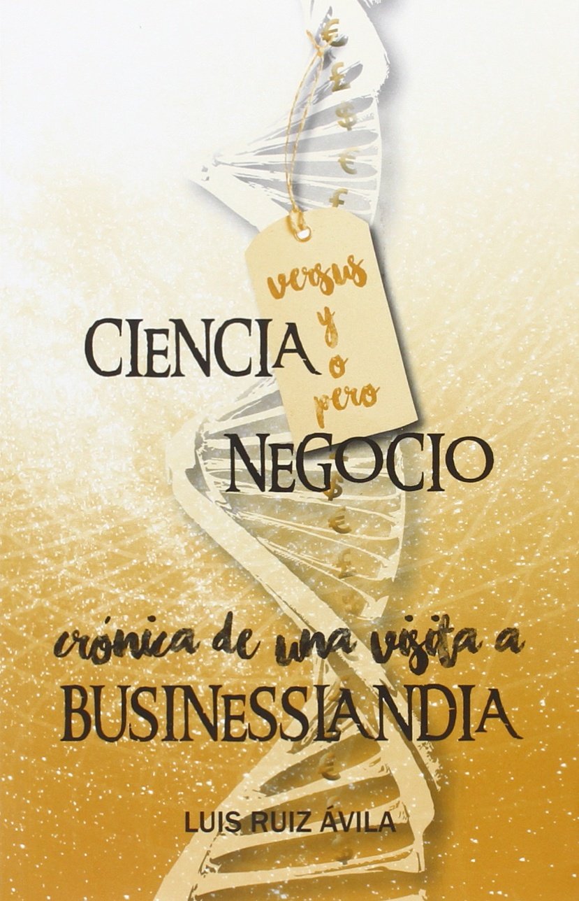 Ciencia versus-y-o-pero negocio : crónica de una visita a Businesslandia Business, Finance & Career
