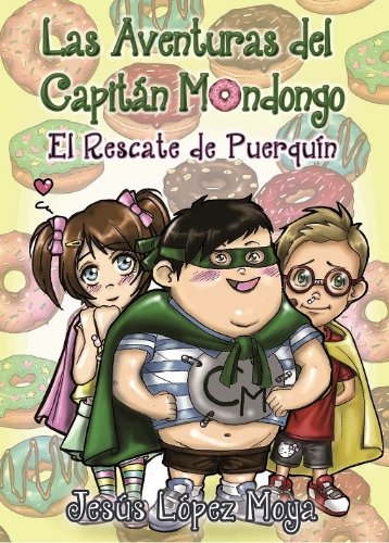Las aventuras del capitán Mondongo. El rescate de Puerquín book
