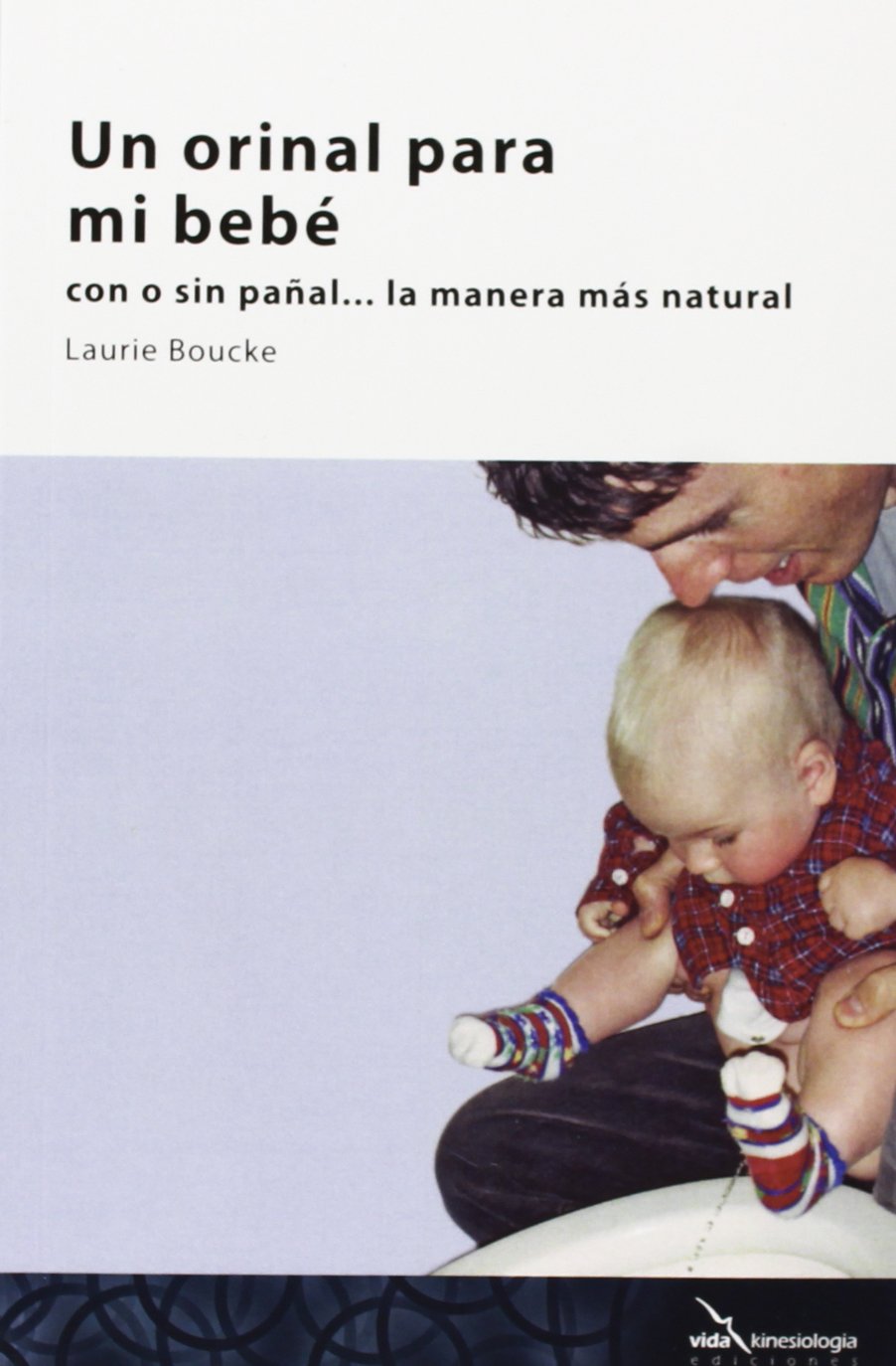 Un orinal para mi bebé: con o sin pañal, la manera más natural book