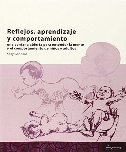 Reflejos, aprendizaje y comportamiento: Una ventana abierta para entender la mente y el comportamiento de los niños y adultos book