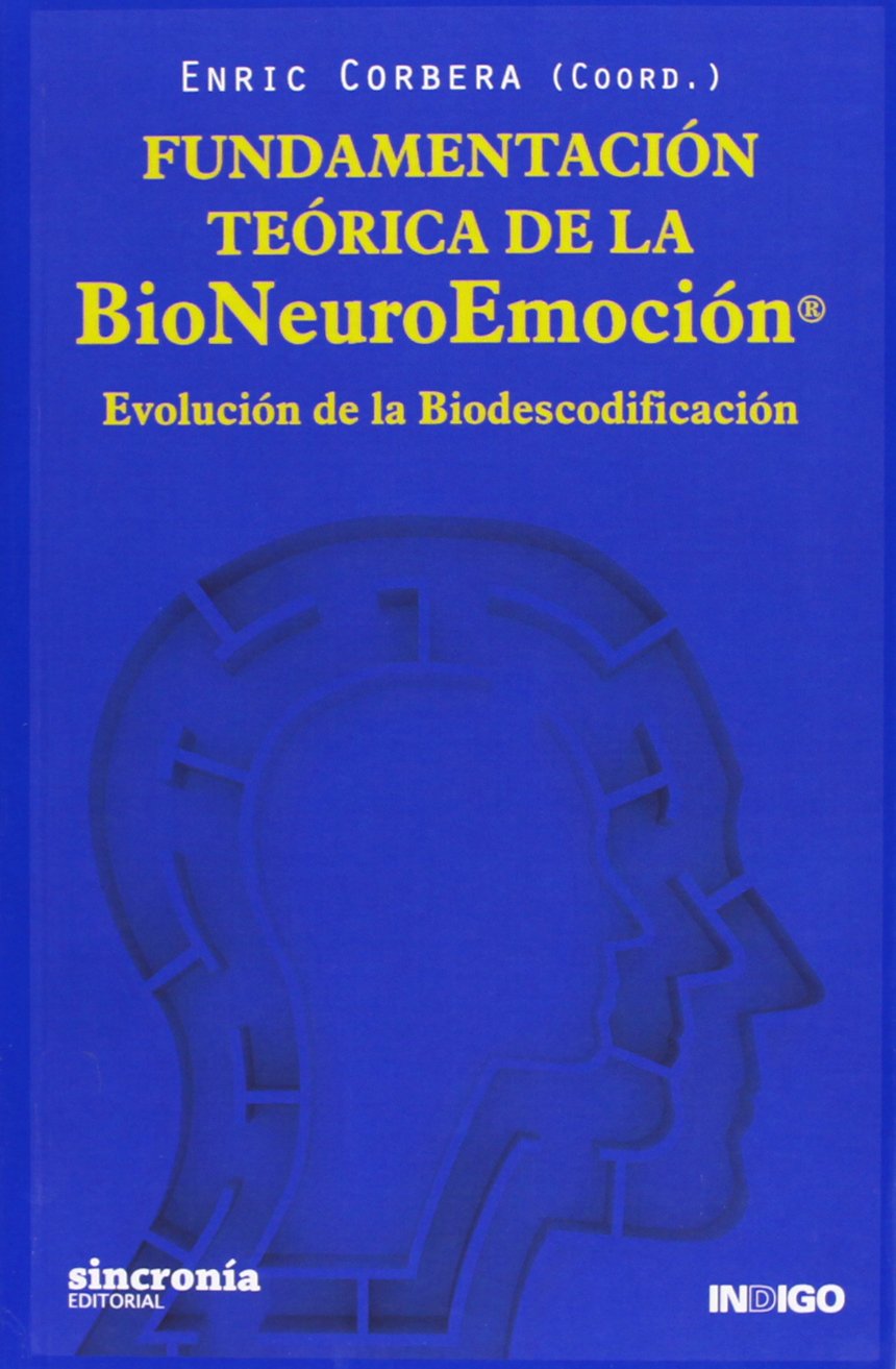 Fundamentación teórica de la bioneuroemoción : evolución de la biodescodificación Learning & Reference