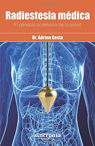 Radiestesia Médica: El péndulo al servicio de la salud (SINCRONIA TERAPIA) Books