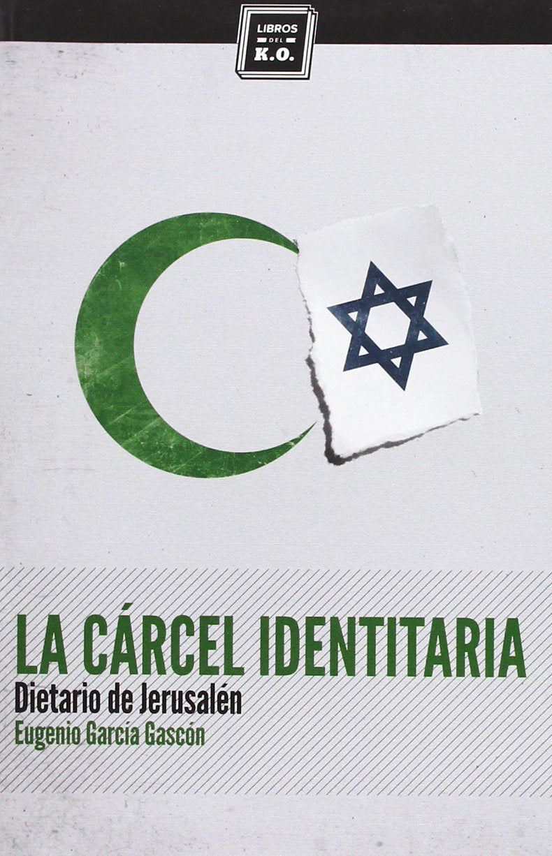 La cárcel identitaria: Dietario de Jerusalén book