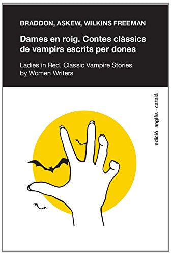 Dames en roig : contes clàssics de vampirs escrits per dones = Ladies in red : classic vampire stories by women writers Learning & Reference