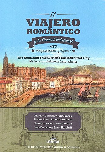 El viajero romántico y la ciudad Industrial, 1880 : Málaga para niños y mayores Learning & Reference