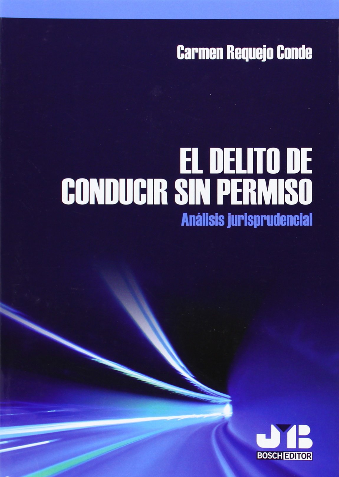 El delito de conducir sin permiso. Análisis jurisprudencial. Books