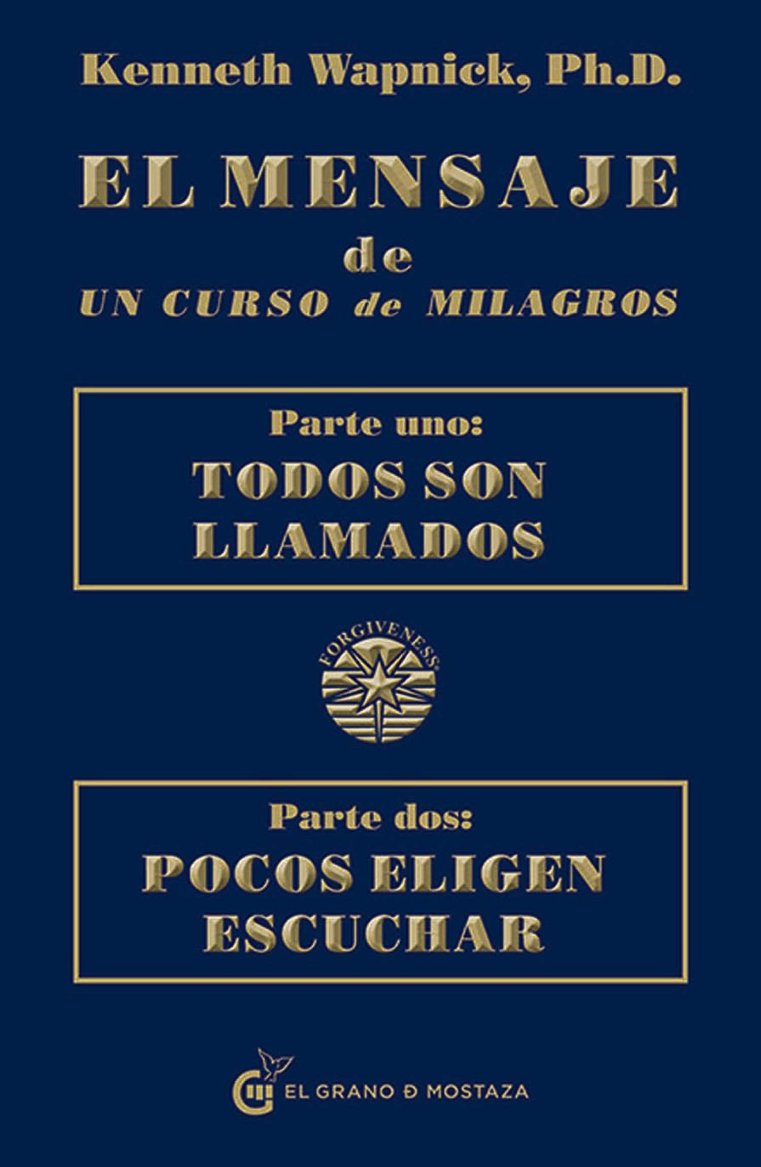 Mensaje de Un curso de milagros: Parte uno: Todos son llamados. Parte dos: Pocos eligen escuchar book