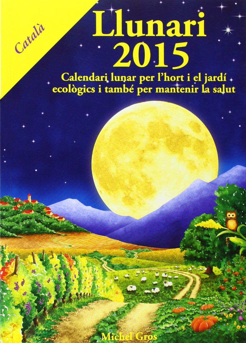 Llunari, 2015 : calendari lunar per l'hort i el jardí ecològics i també per mantenir la salut Hobbies & Crafts