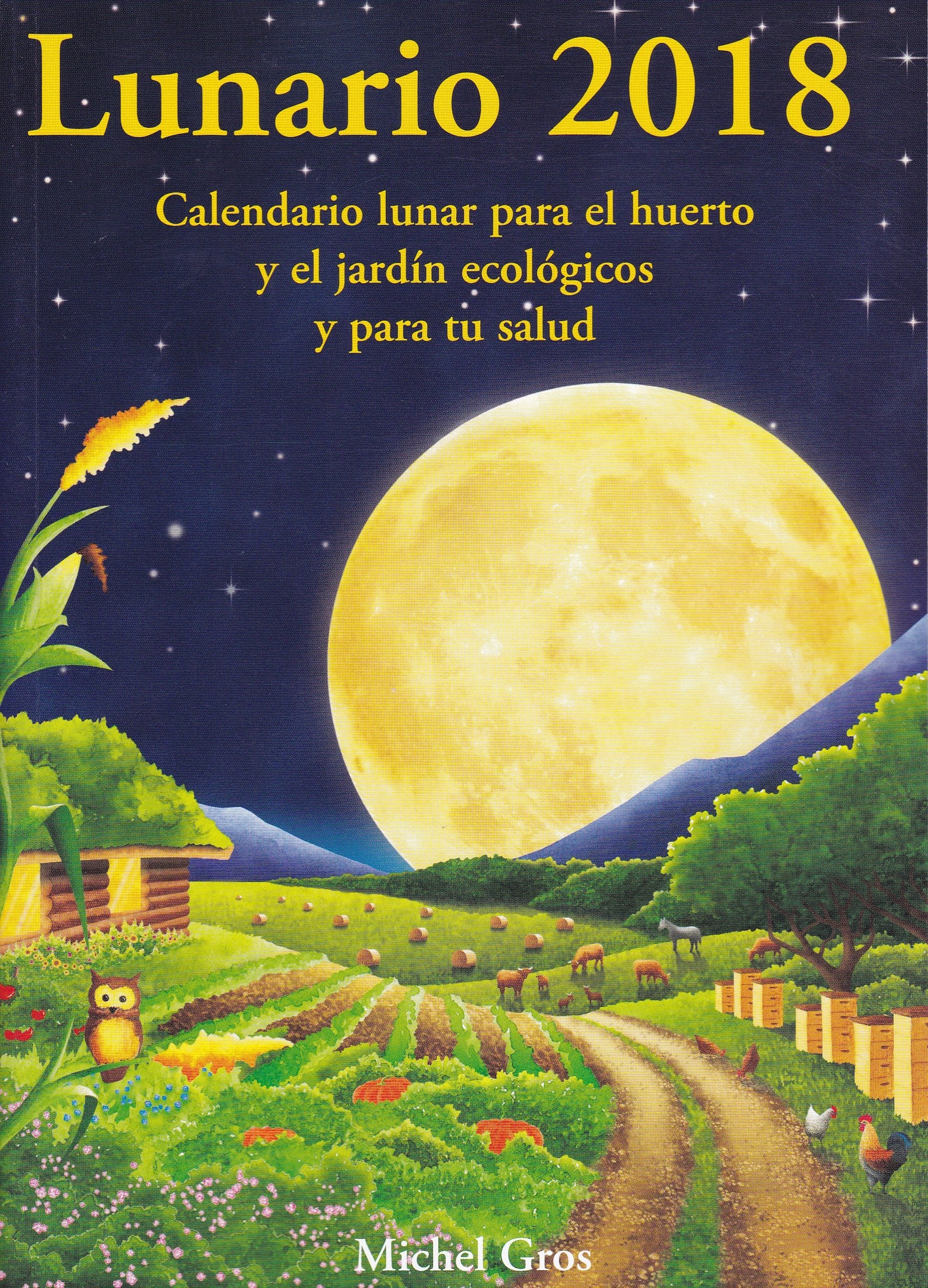 Lunario 2018 : calendario lunar para el huerto y el jardín ecológicos Mathematics