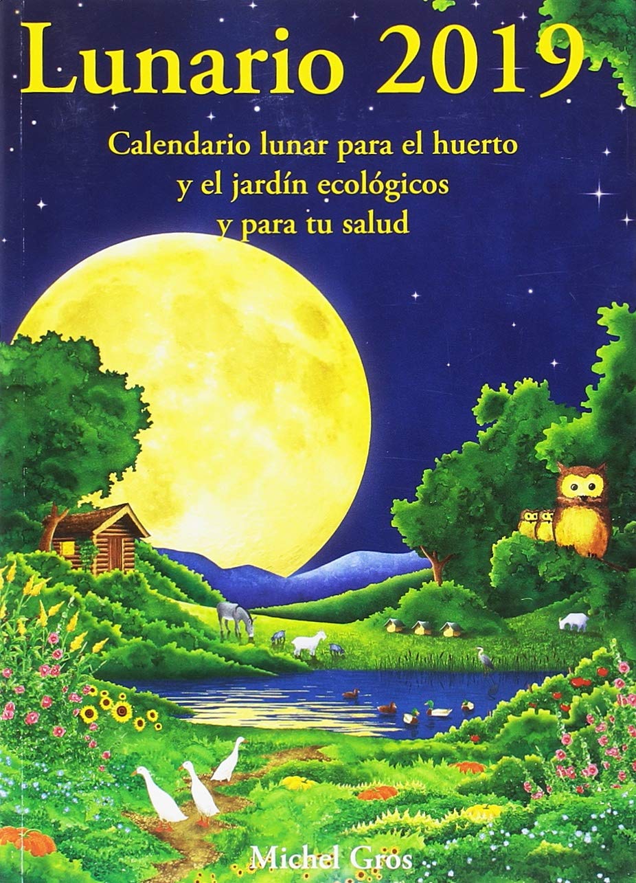 Lunario 2019 : calendario lunar para el huerto y el jardín ecológicos Mathematics