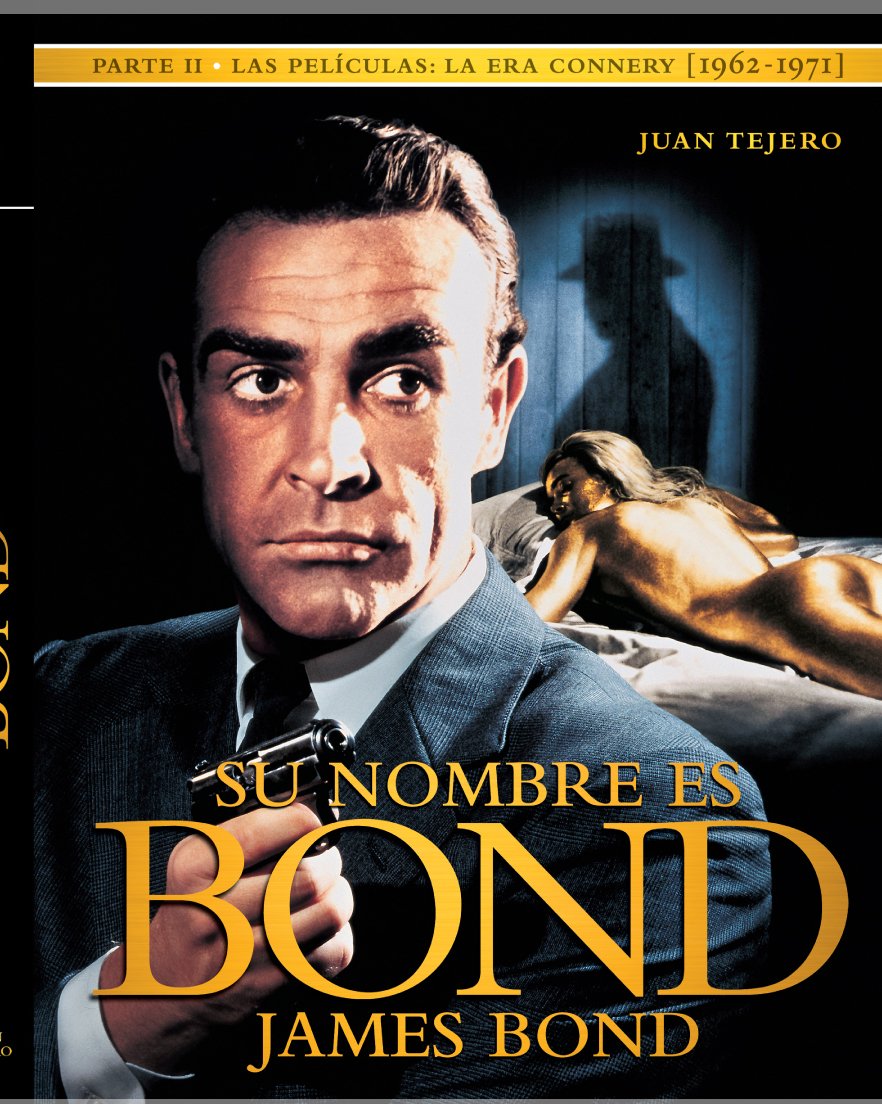 Su nombre es Bond James Bond. Parte II: Las películas de la era Connery book