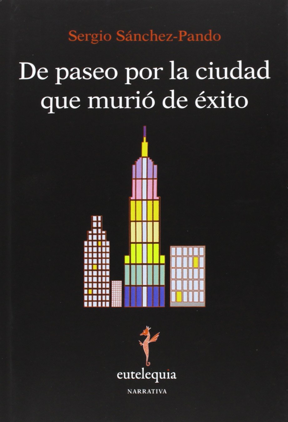 De paseo por la ciudad que murió de éxito Contemporary literature