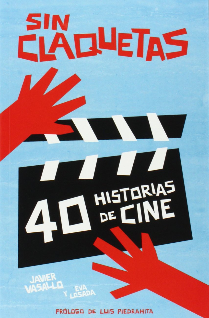 Sin claquetas : 40 historia de cine Learning & Reference