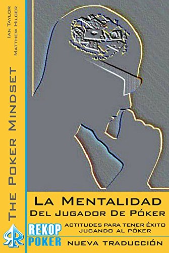 La mentalidad del jugador de póker : actitudes esenciales para tener éxito en el póker Leisure & Fun