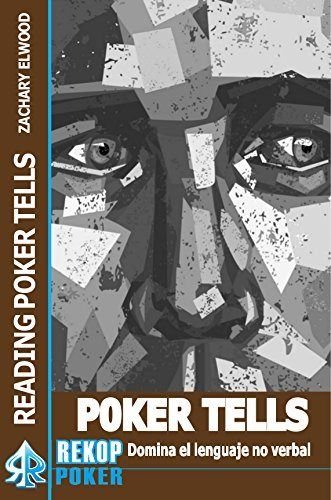 Poker Tells.: Domina el lenguaje no verbal. book