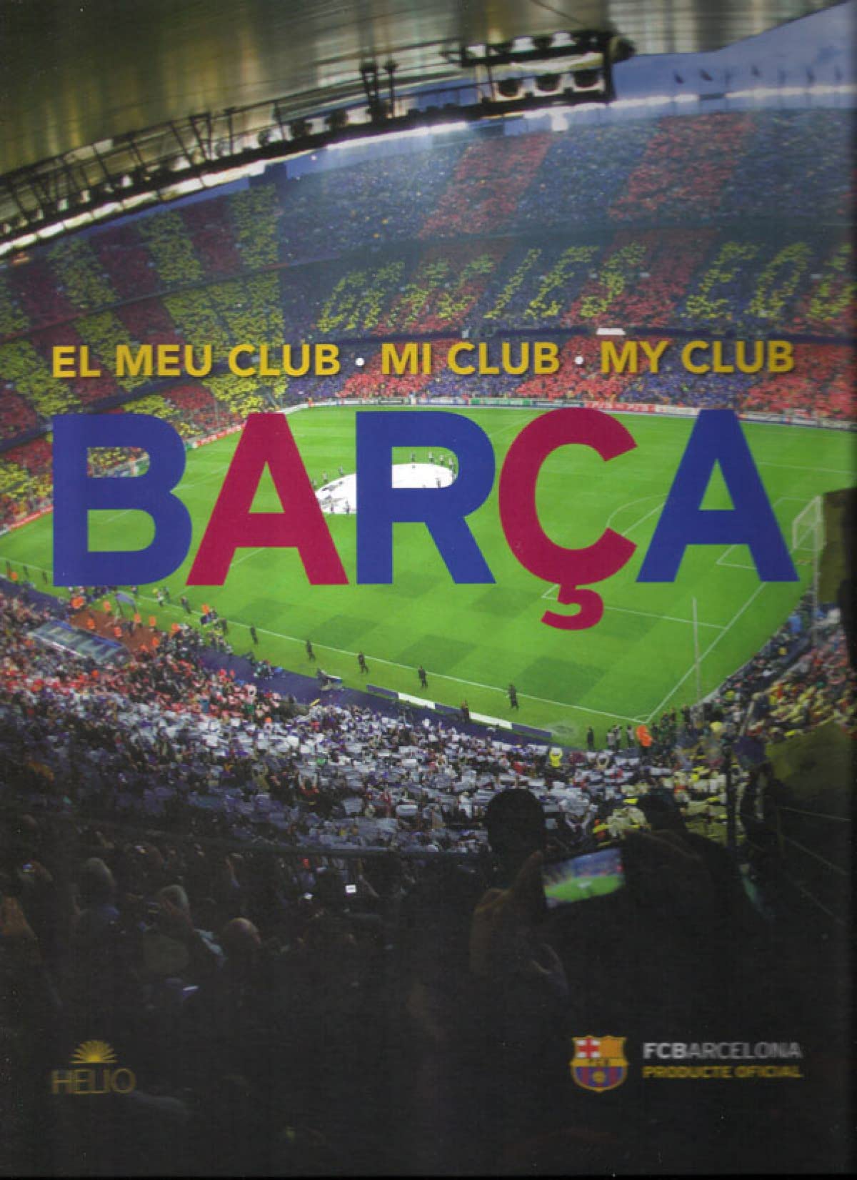 Barça: El meu club = Mi club = My club Social Sciences