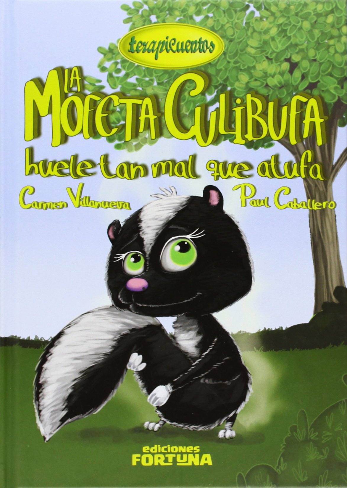 La mofeta Culibufa huele tan mal que atufa (Terapicuentos, Band 10) Novels & Short Stories