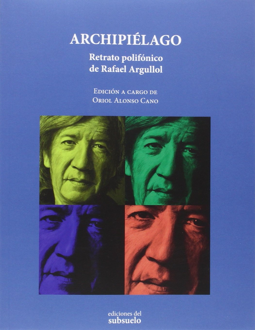 Archipiélago : retrato polifónico de Rafael Argullol Philosophy