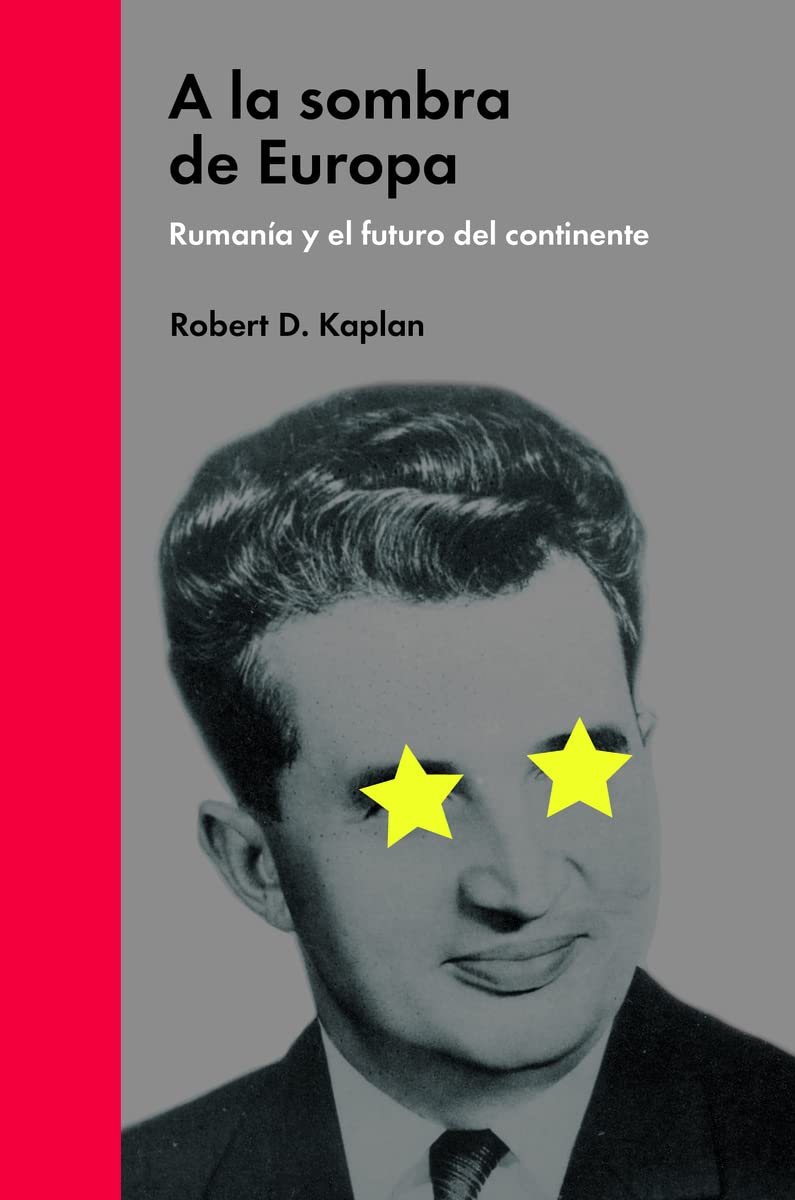 A la sombra de Europa/ In Europe's Shadow: Rumanía y el futuro del continente/ Two Cold Wars and a Thirty-Year Journey Through Romania and Beyond book