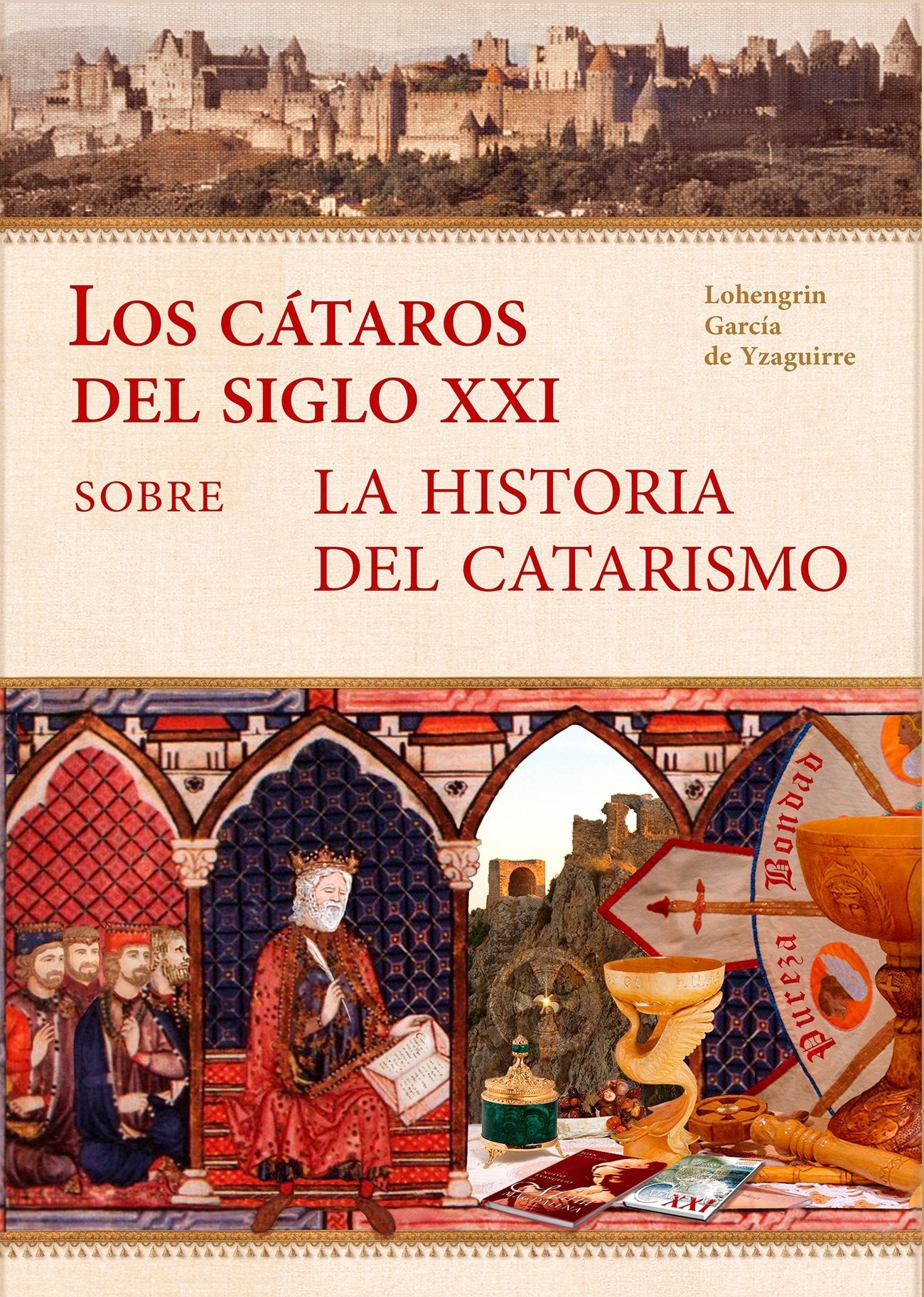 Los Cátaros del Siglo XXI: Sobre la historia del Catarismo book