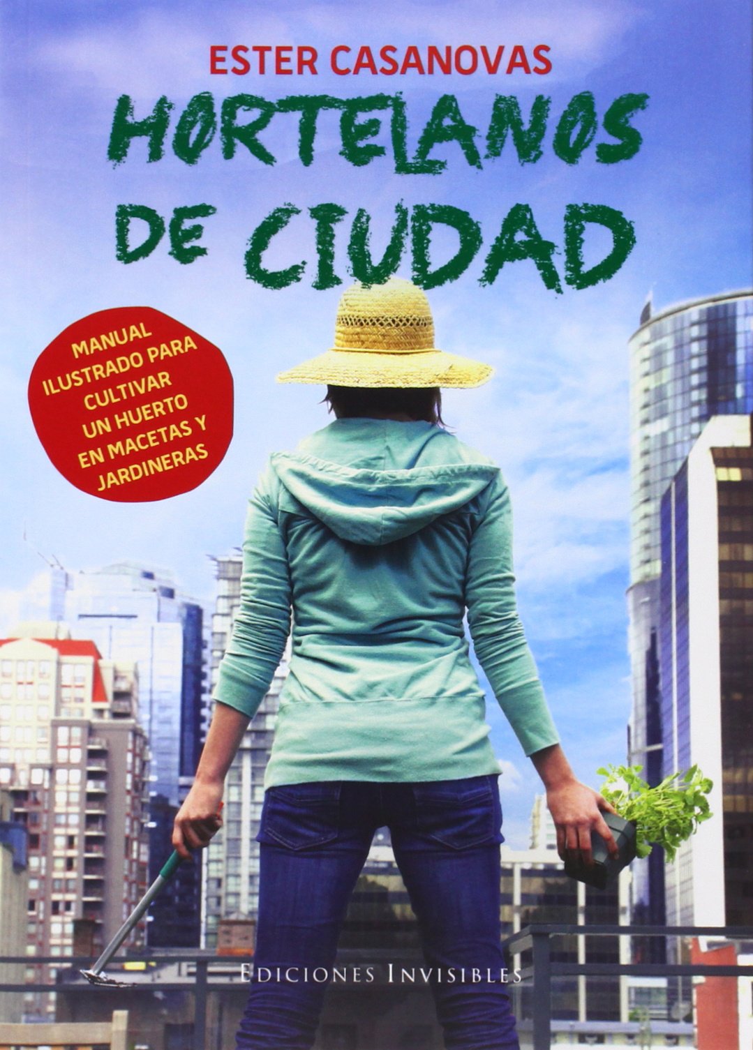 Hortelanos de ciudad : manual ilustrado para cultivar un huerto en macetas y jardineras Professional & Reference Books