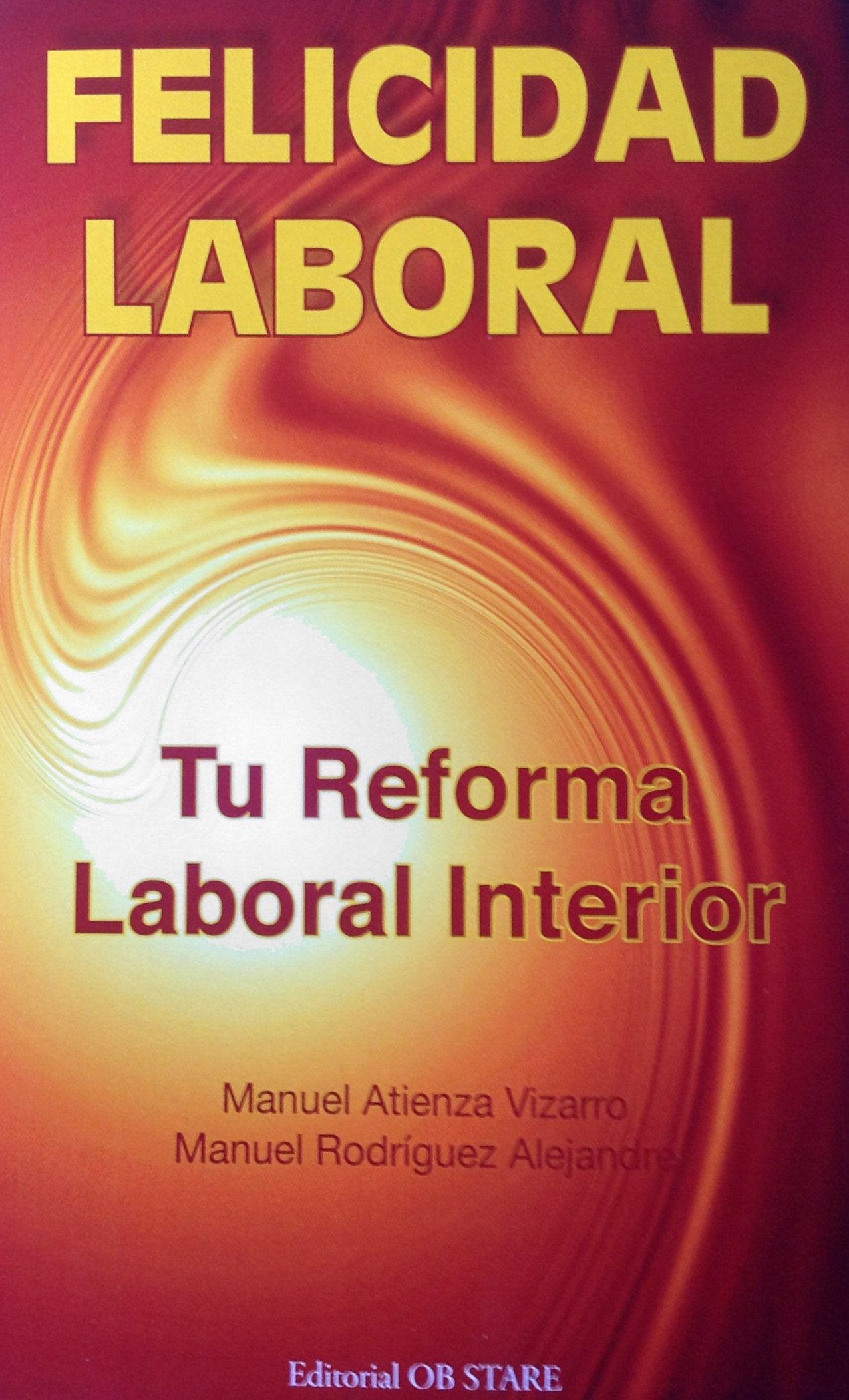 Felicidad Laboral. Tu Reforma Laboral Interior book