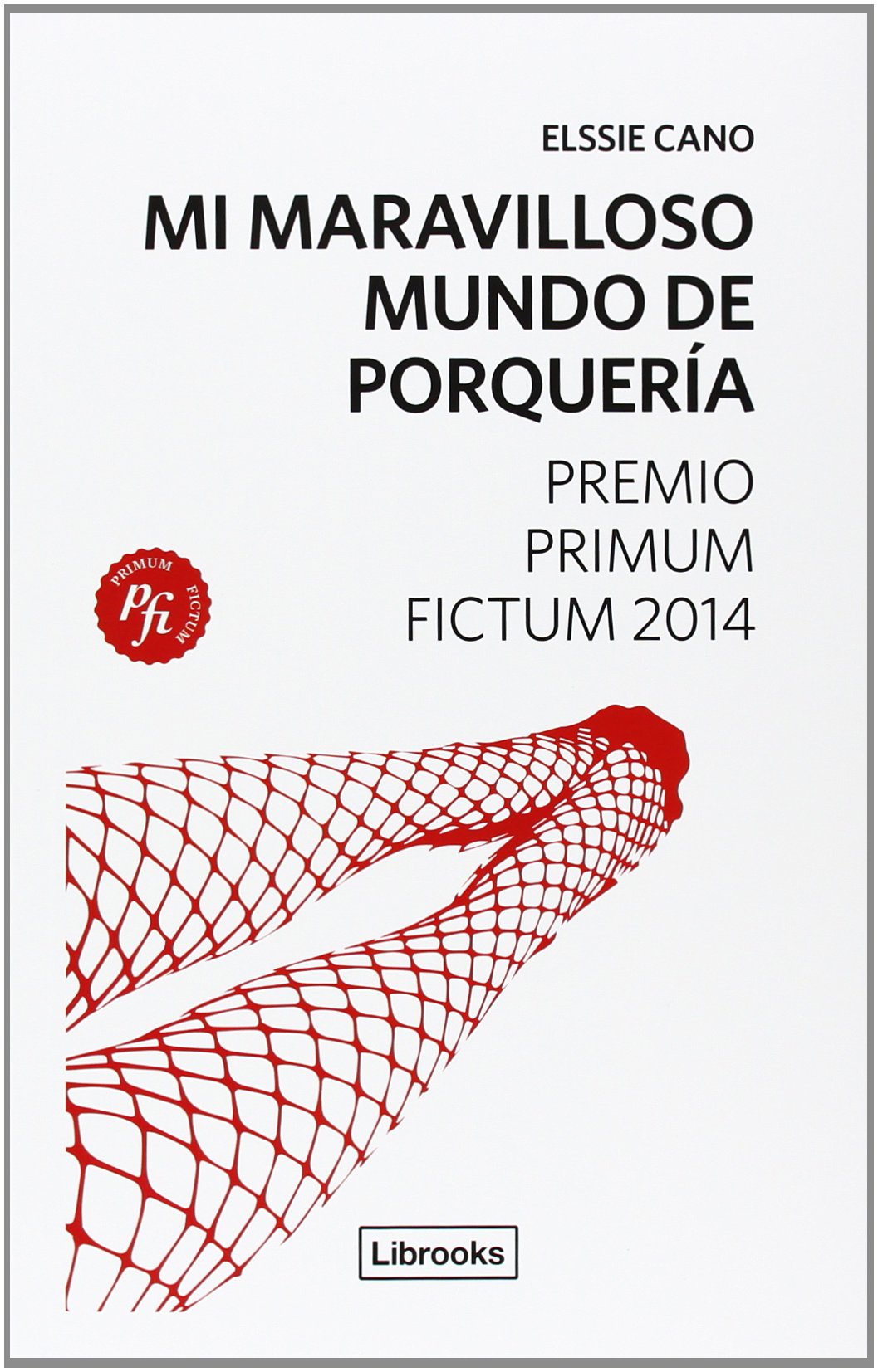 Mi maravilloso mundo de porquería Contemporary literature