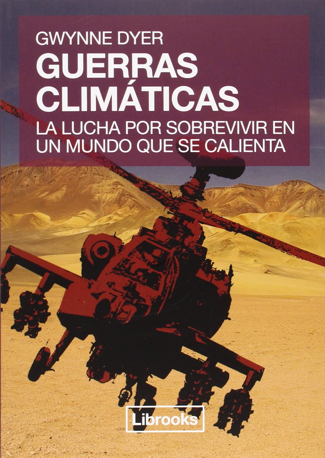 Guerras Climáticas : La lucha por sobrevivir en un mundo que se calienta Geology & Geography