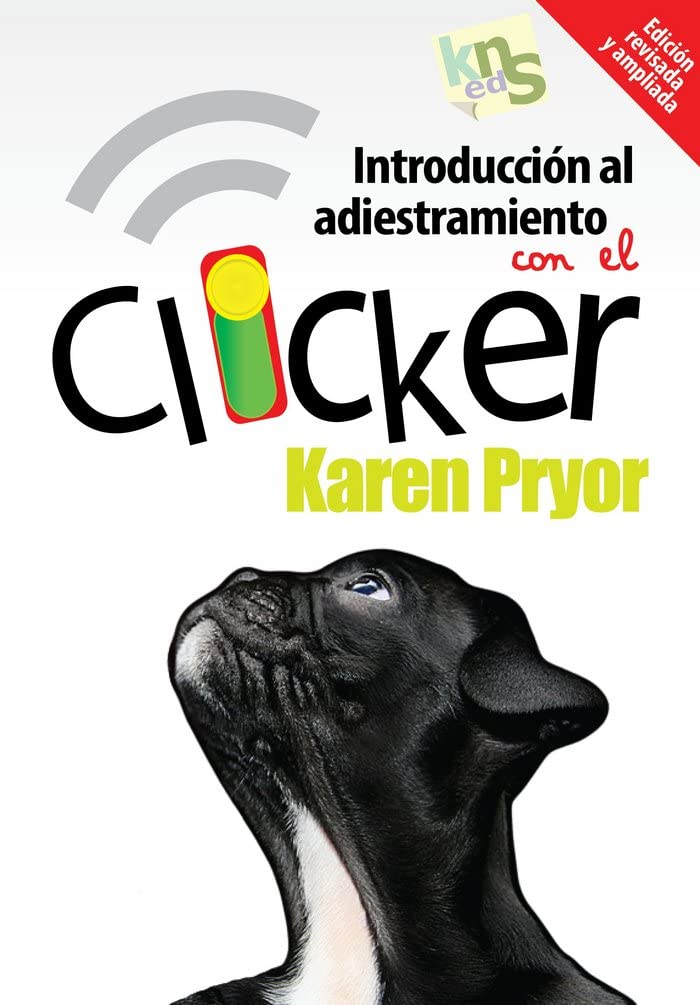 Introducción al adiestramiento con el clicker. Edición revisada y ampliada. book