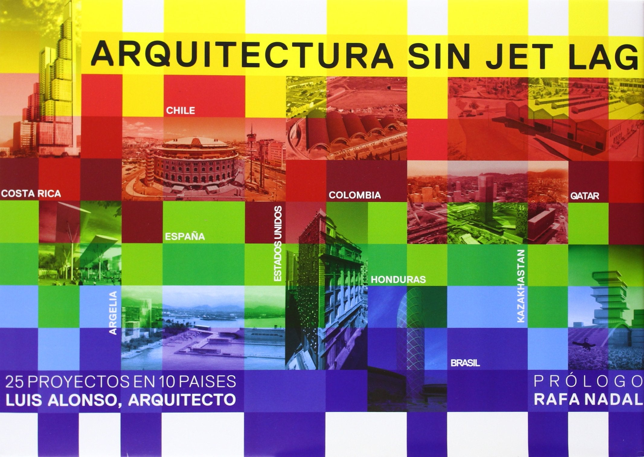 Arquitectura sin jet lag : 25 proyectos en 10 paises book