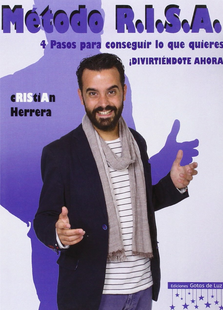 Método R.I.S.A. : 4 pasos para conseguir lo que quieres ¡divirtiéndote ahora! Books