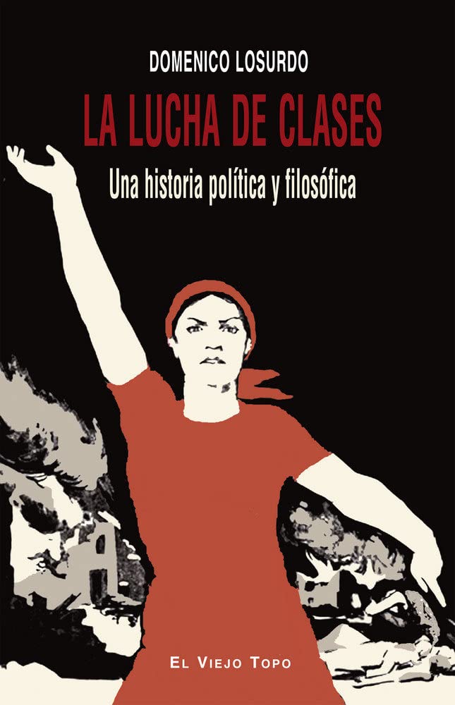La lucha de clases: Una historia política y filosófica book