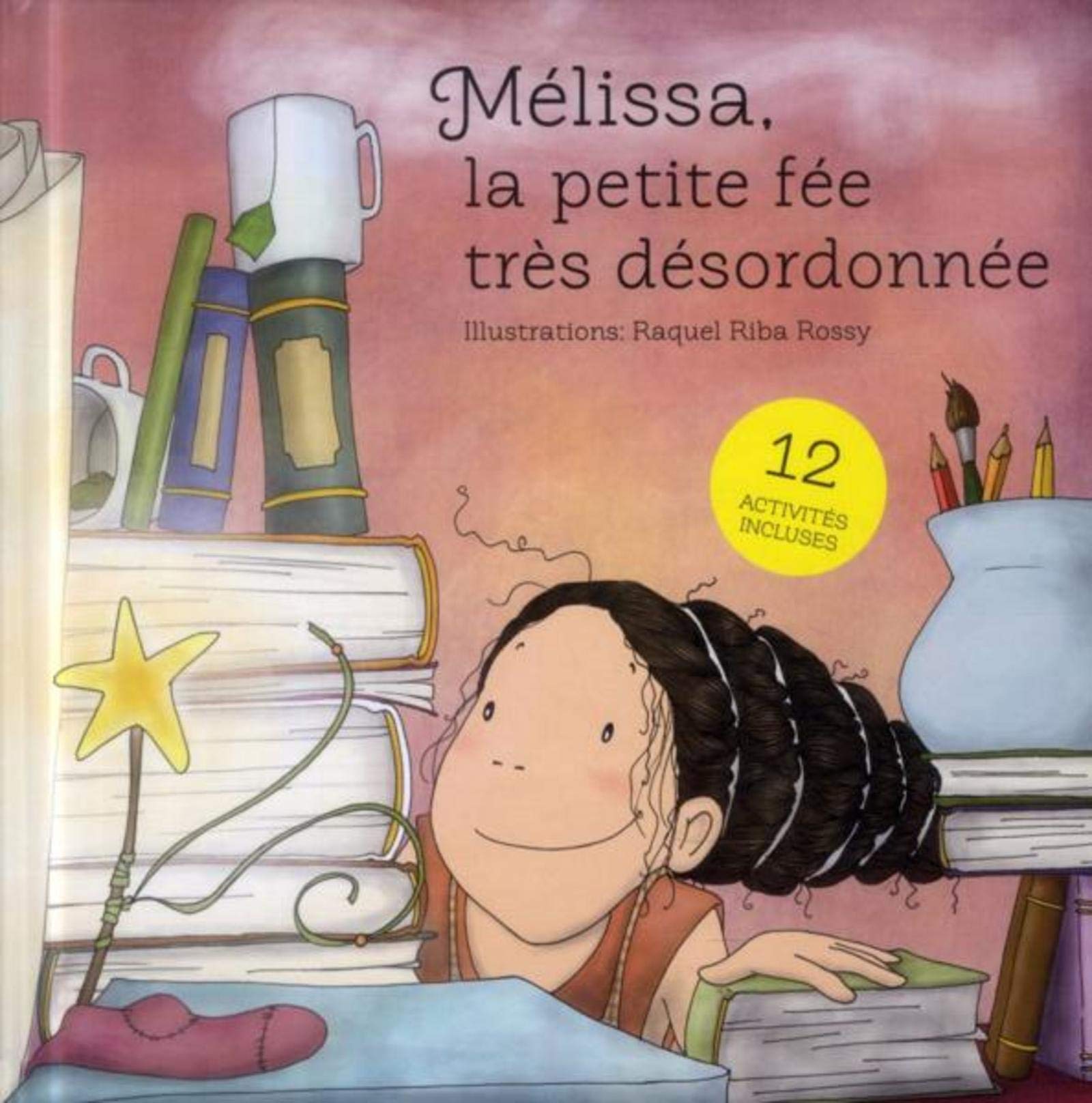 Mélissa, la petite fée très désordonnée: 12 activités incluses. book