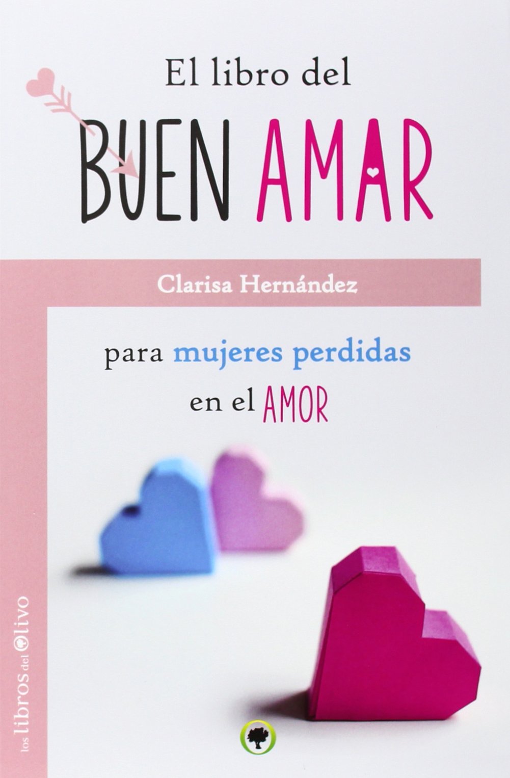 EL LIBRO DEL BUEN AMAR: PARA MUJERES PERDIDAS EN EL AMOR book