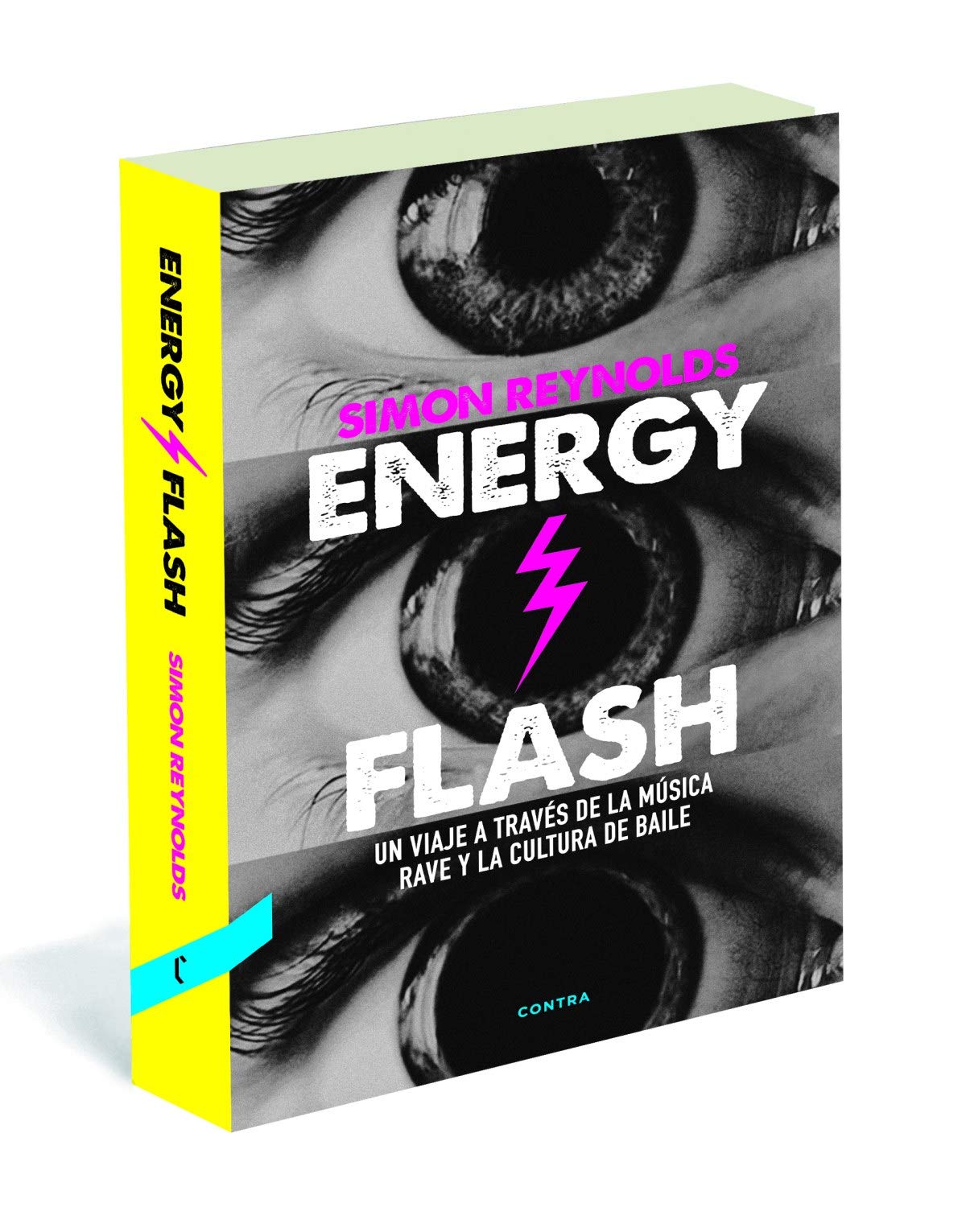 Energy Flash: Un Viaje a Traves De La Musica Rave Y La Cultura De Baile book