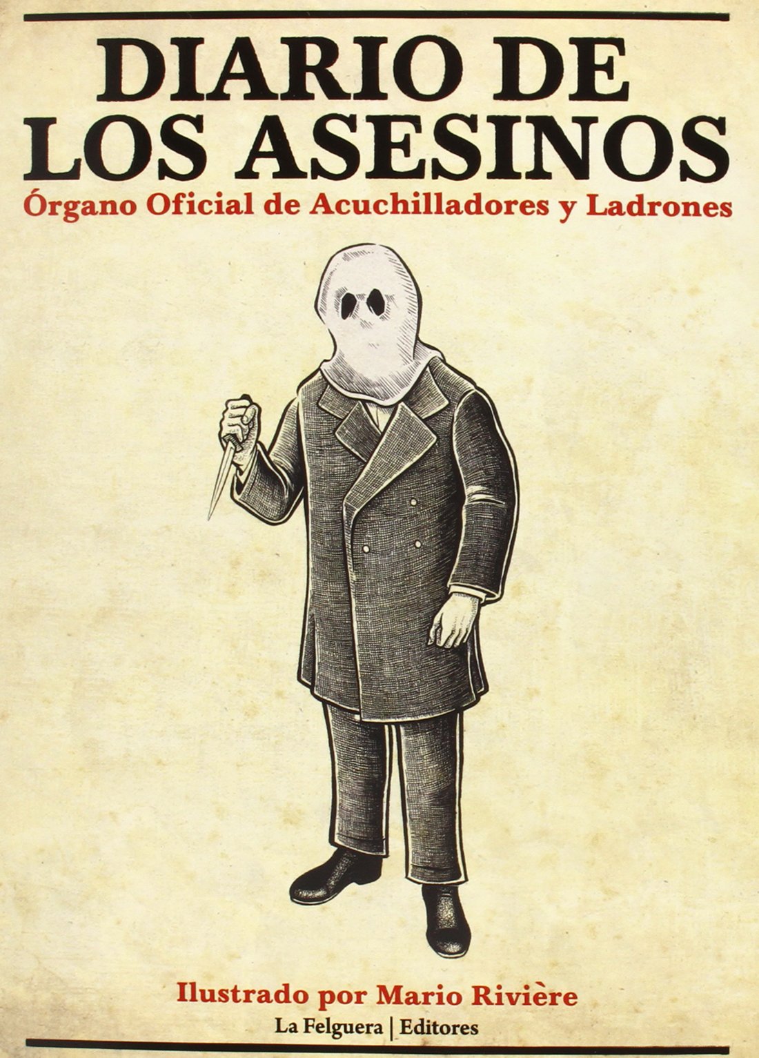 DIARIO DE LOS ASESINOS: ÓRGANO OFICIAL DE ACUCHILLADORES Y LADRONES book