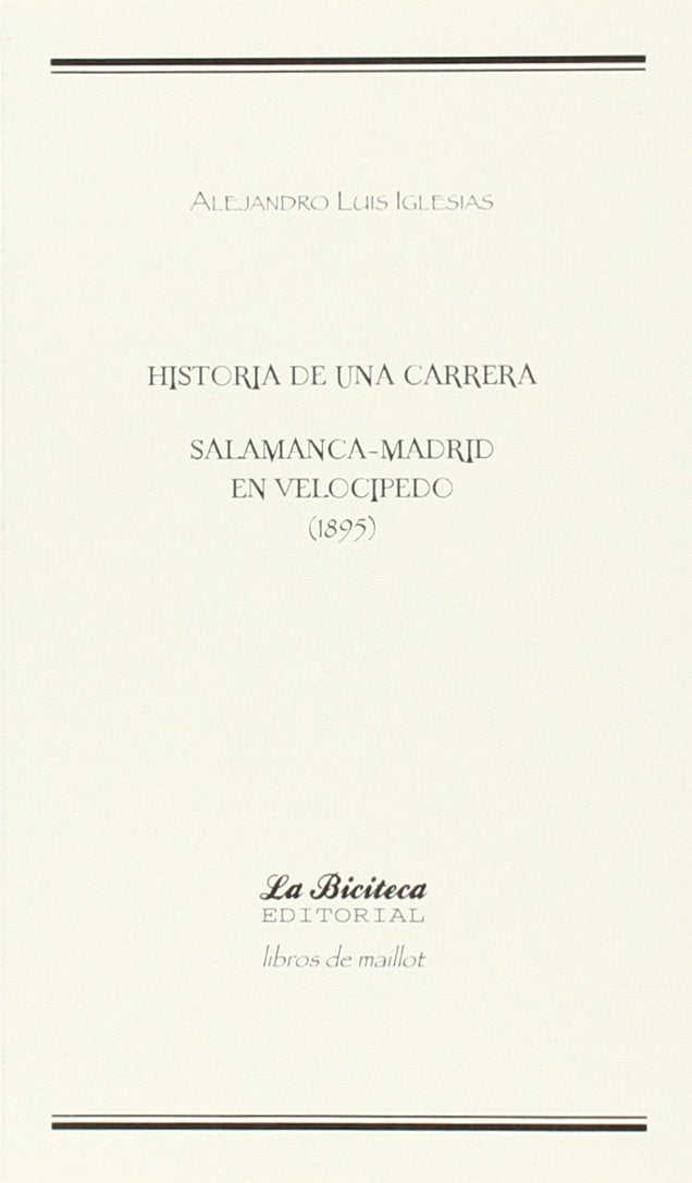 Salamanca-Madrid en velocípedo (1895). Historia de una carrera (Libros de maillot, Band 1) Books
