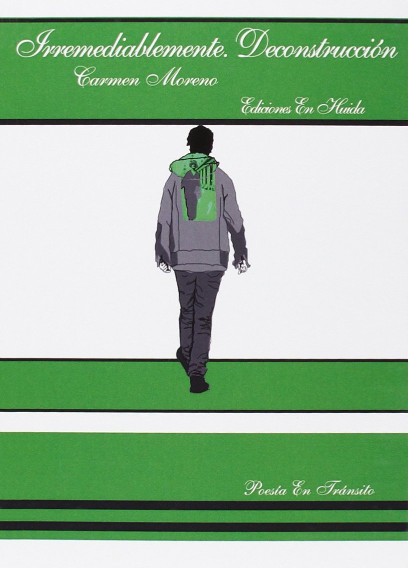 IRREMEDIABLEMENTE.DECONSTRUCCIÓN (POESÍA EN TRÁNSITO, Band 19) Books