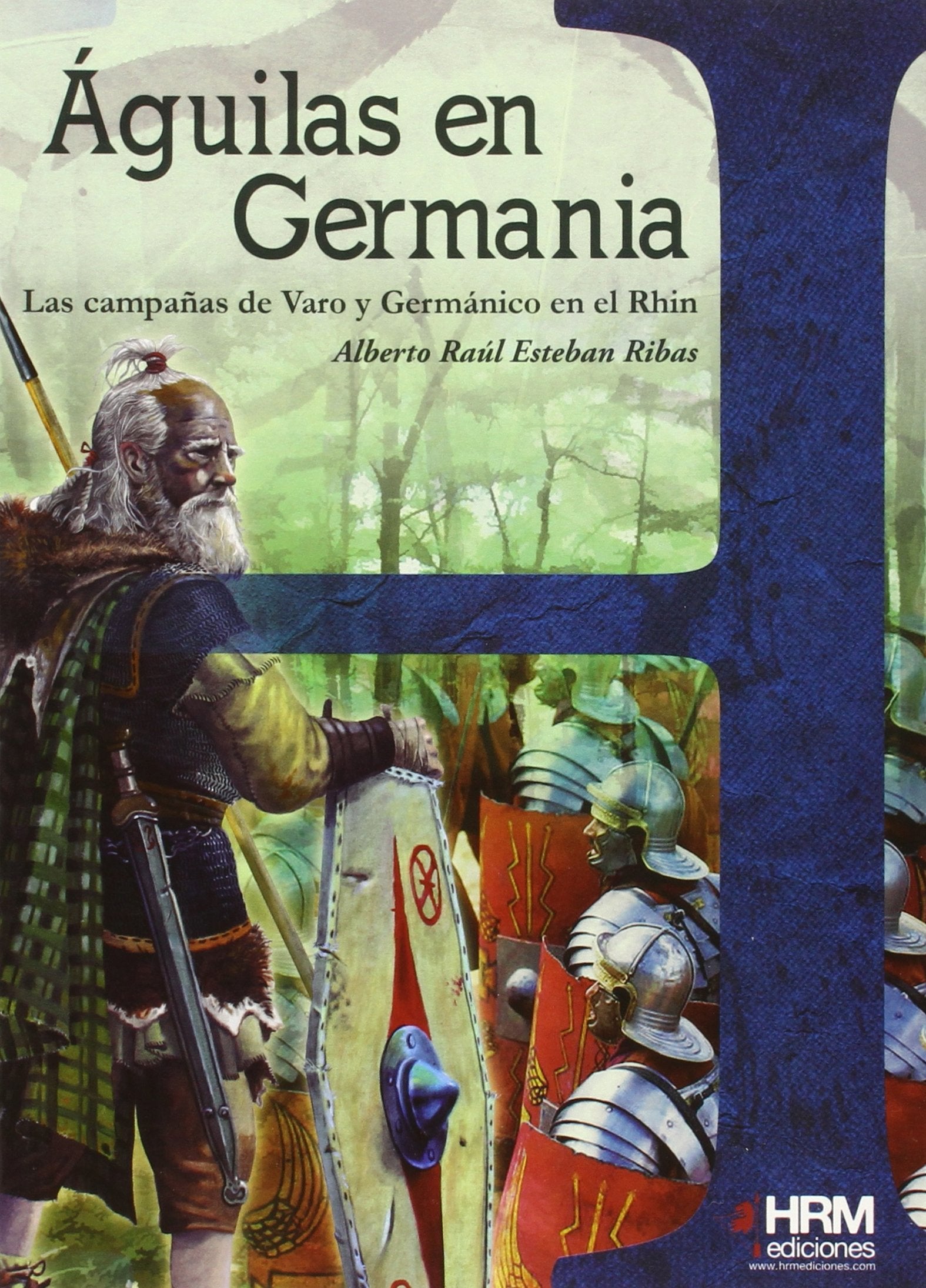 Águilas en Germania: las campañas de Varo y Germánico en el Rhin book