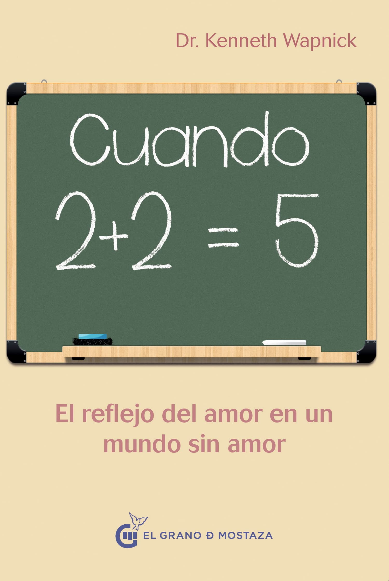 Cuando 2+2=5: Reflejando amor en un mundo sin amor book