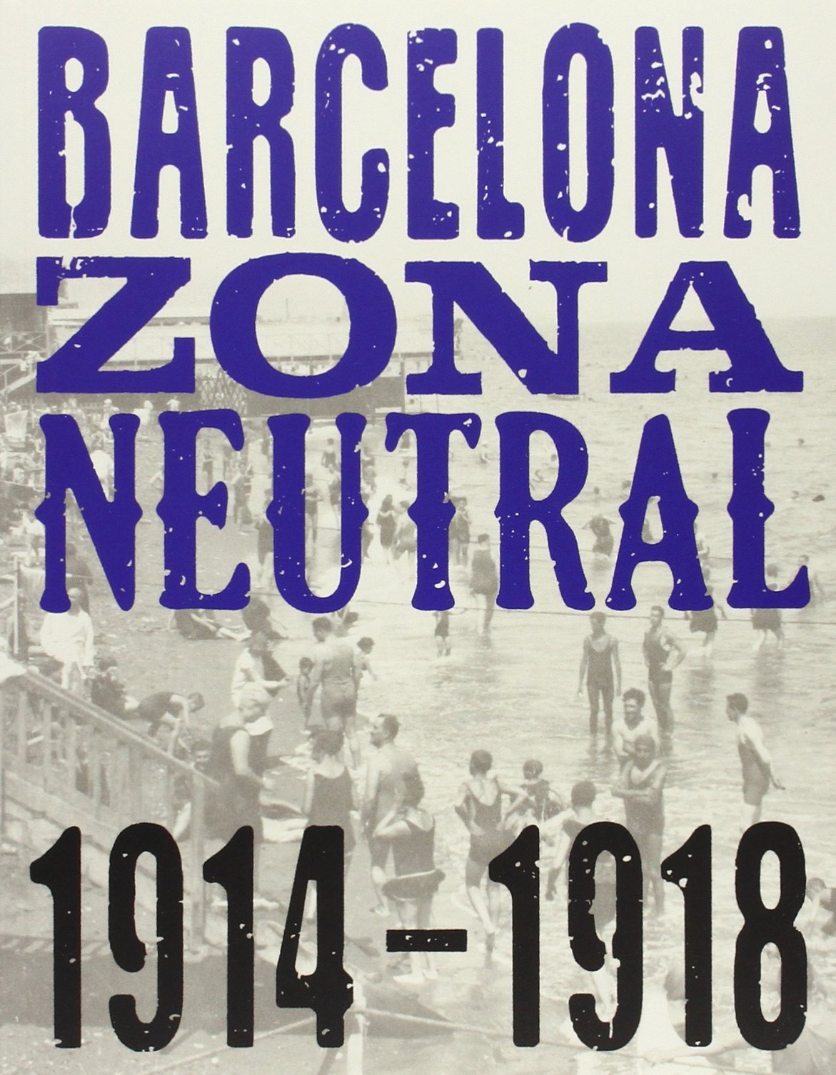 Barcelona, zona neutral 1914-1918 book