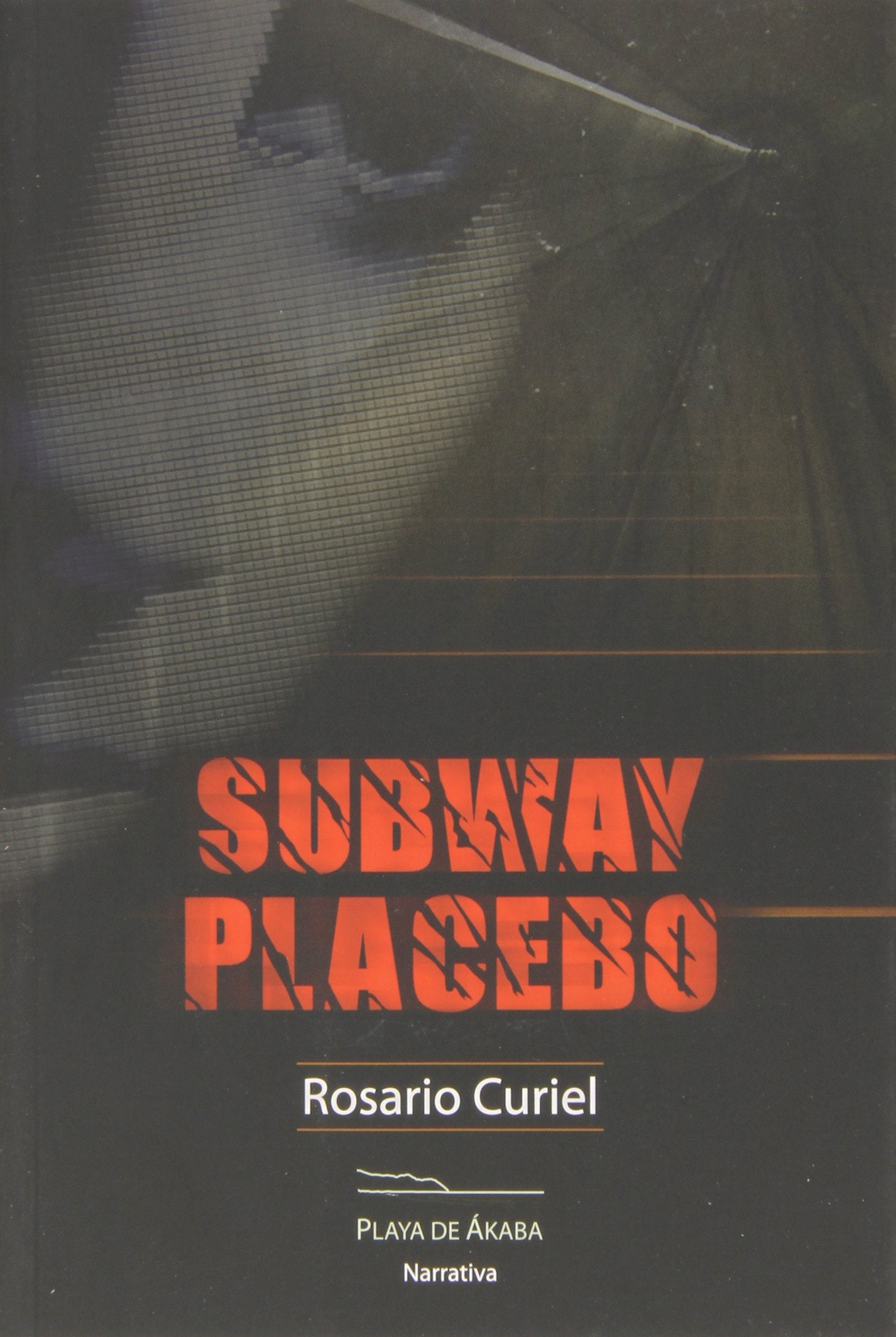 Subway Placebo (Playa de Ákaba Narrativa, Band 4) Books