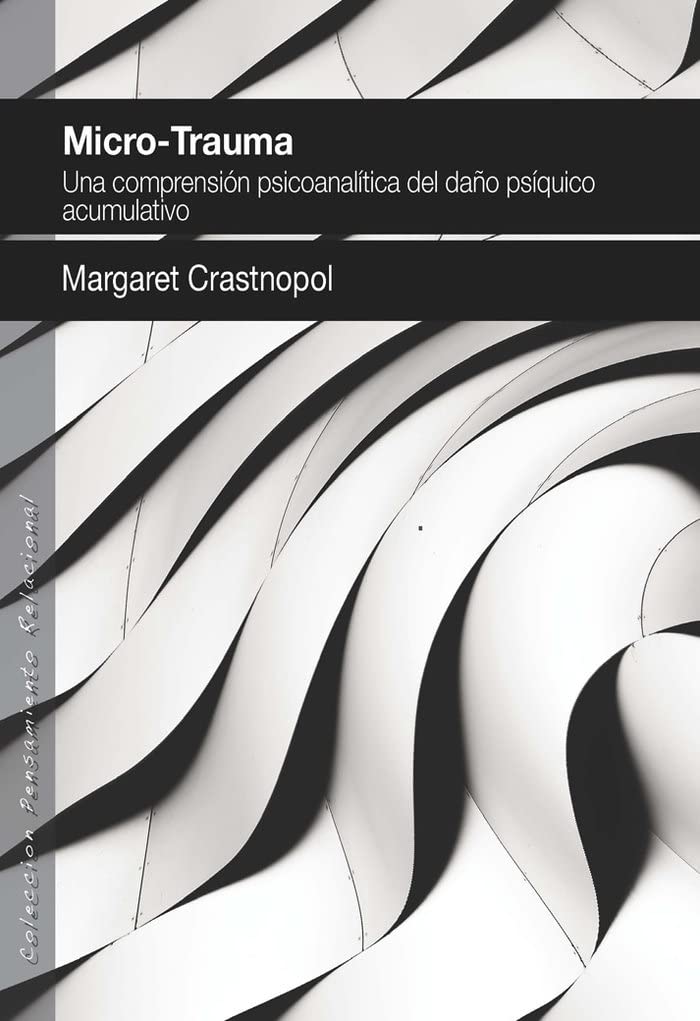Microtrauma.: Una comprensión psicoanalítica del daño psíquico acumulativo (Pensamiento Relacional, Band 21) Medicine