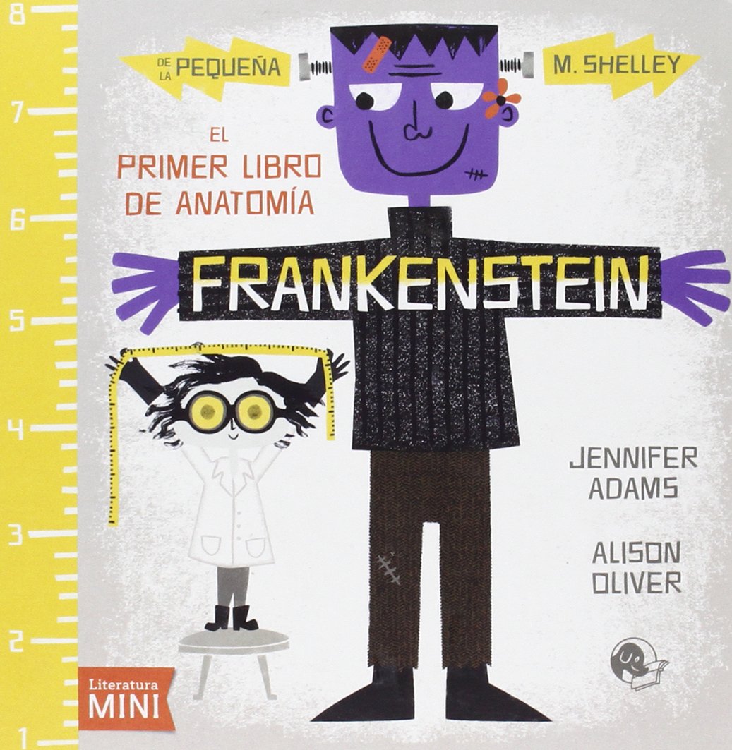 Frankenstein. El primer libro de anatomía (Literatura Mini) Social Sciences