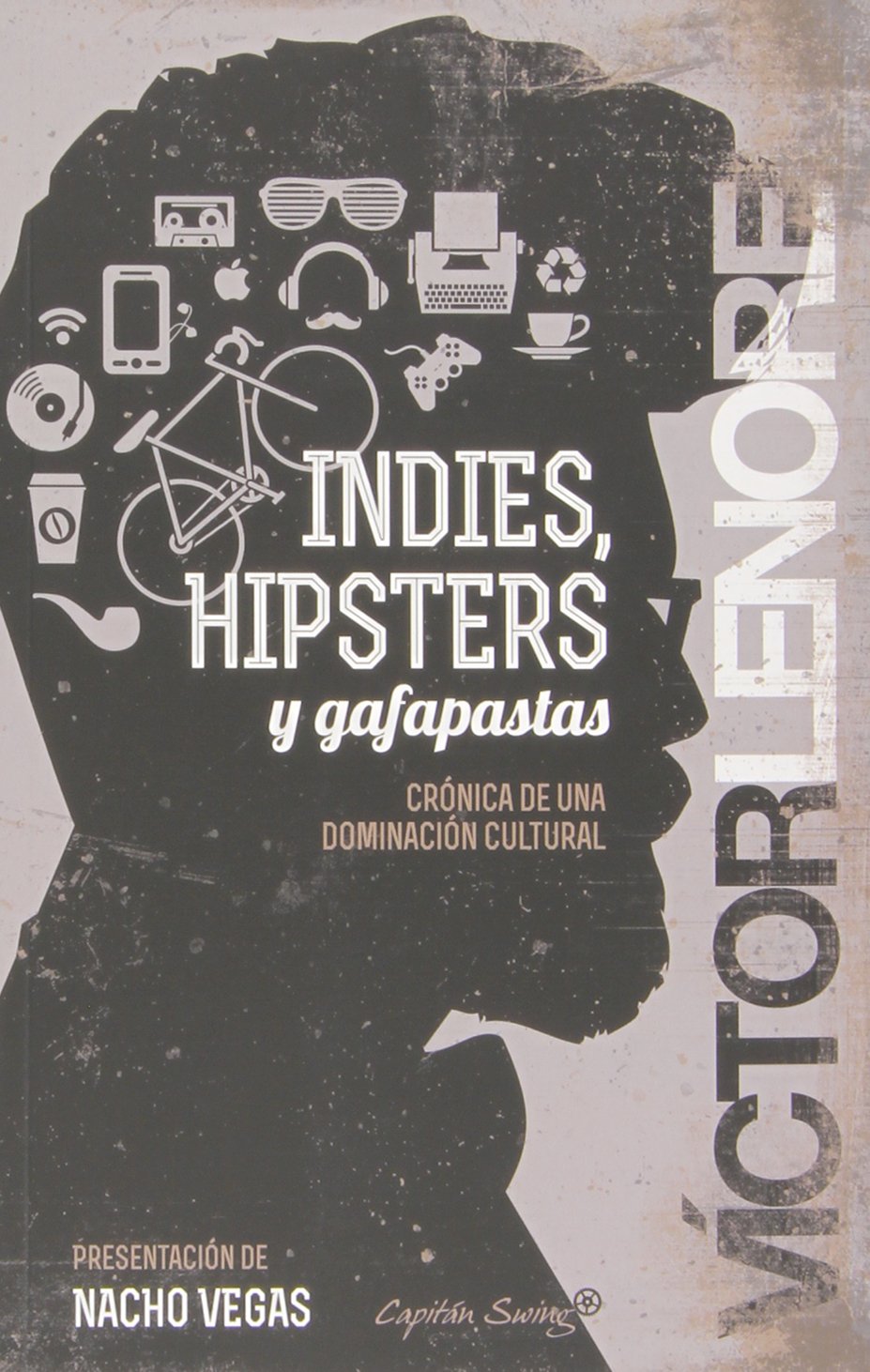 Indies, hipsters y gafapastas : crónica de una dominación cultural Social Sciences